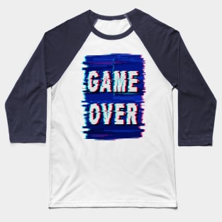 Game Over Glitch Text Distorted Baseball T-Shirt